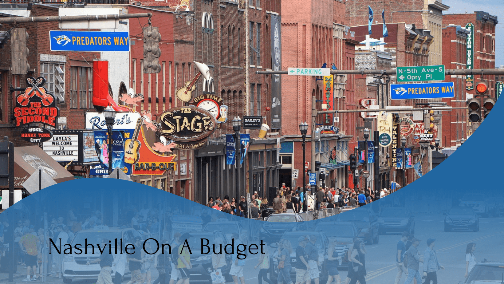 A busy street in Nashville filled with people walking past various colorful storefronts and signs. Text at the bottom that reads "Nashville On A Budget," capturing the vibrant yet affordable essence of the city.