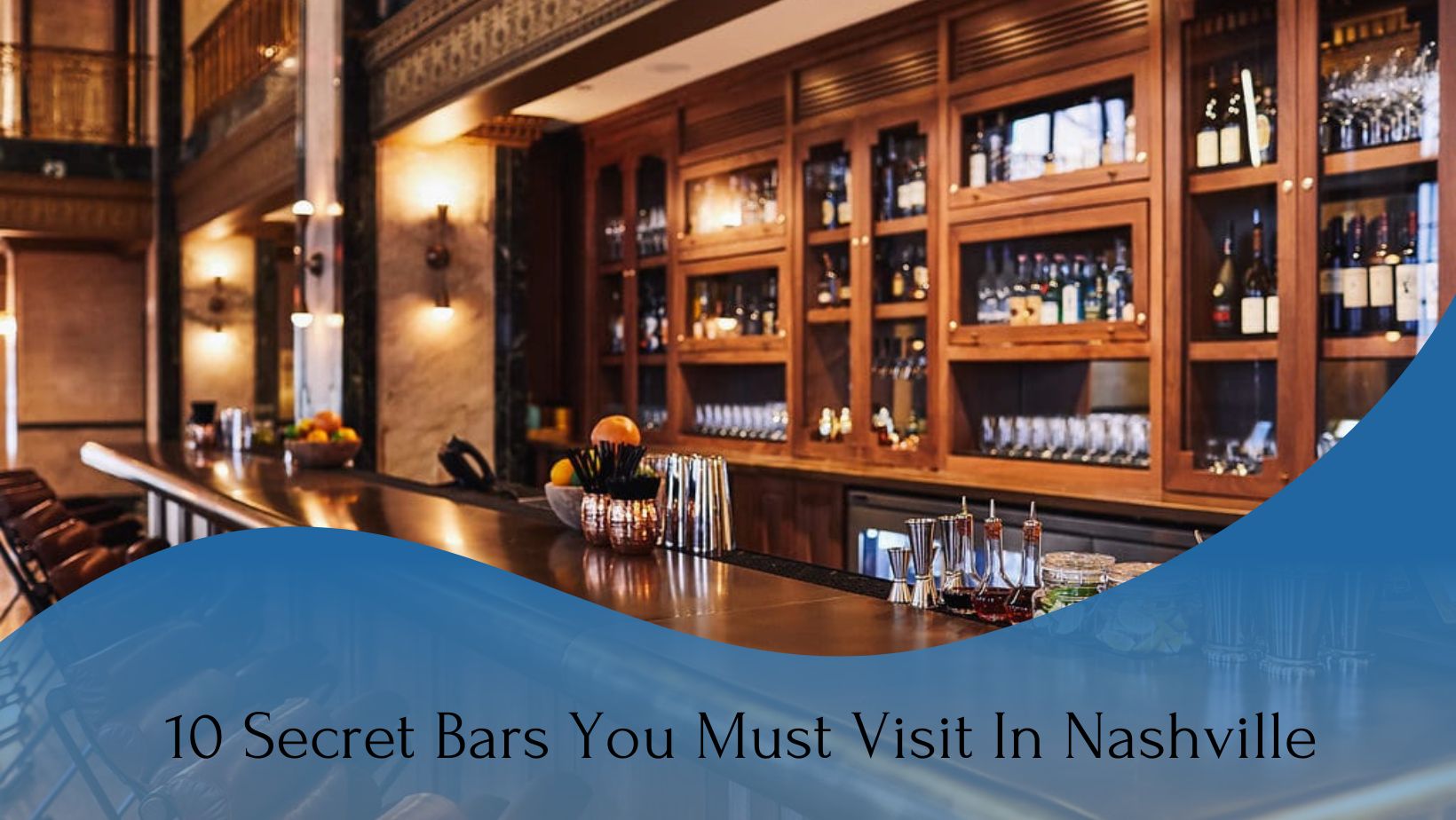 A picture of a bar with bottle of wine displayed and a written text of " 10 Secret Bars You Must Visit in Nashville"