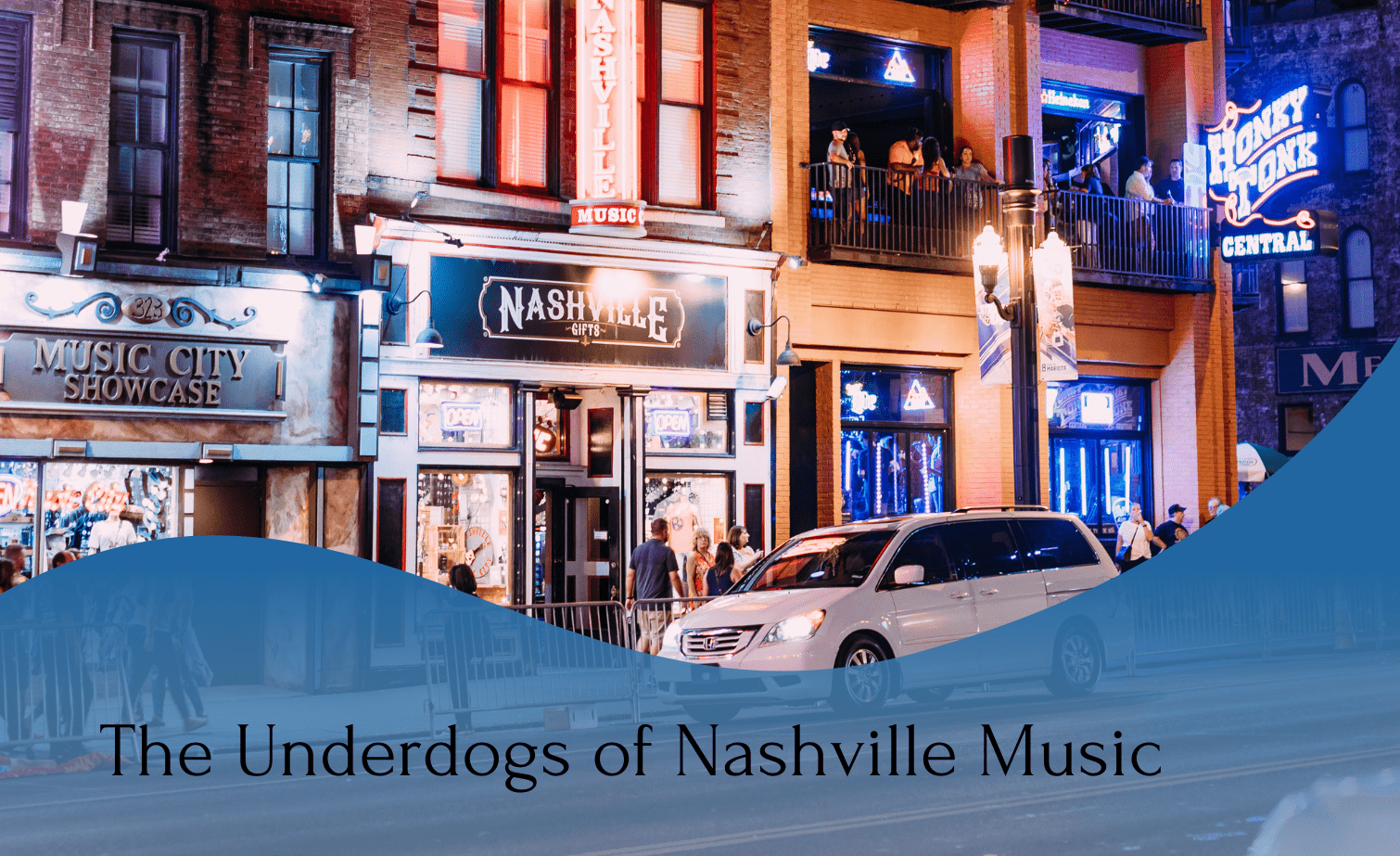 A photo of vibrant street of Nashville City and a written texts of "The Underdogs of Nashville Music"